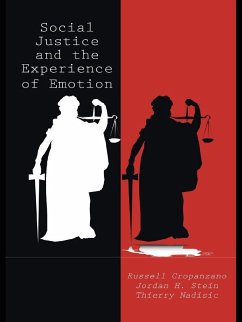 Social Justice and the Experience of Emotion (eBook, PDF) - Cropanzano, Russell; Stein, Jordan H.; Nadisic, Thierry