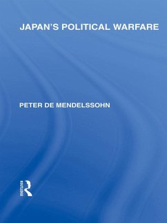 Japan's Political Warfare (eBook, PDF) - De Mendelssohn, Peter