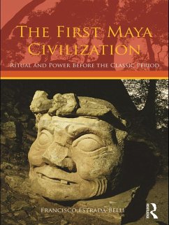 The First Maya Civilization (eBook, PDF) - Estrada-Belli, Francisco