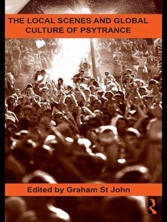 The Local Scenes and Global Culture of Psytrance (eBook, PDF) - St John, Graham