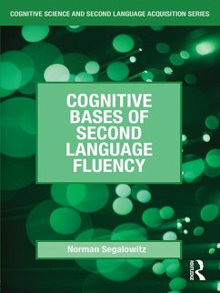 Cognitive Bases of Second Language Fluency (eBook, PDF) - Segalowitz, Norman