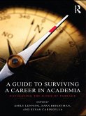 A Guide to Surviving a Career in Academia (eBook, PDF) A Guide to Surviving a Career in Academia (eBook, PDF)
