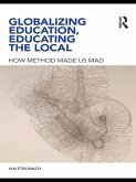 Globalizing Education, Educating the Local (eBook, PDF)