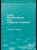 Cults, New Religions and Religious Creativity (eBook, PDF)