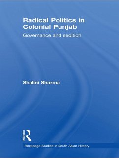 Radical Politics in Colonial Punjab (eBook, PDF) - Sharma, Shalini