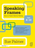 Speaking Frames: How to Teach Talk for Writing: Ages 8-10 (eBook, PDF)