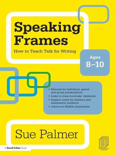 Speaking Frames: How to Teach Talk for Writing: Ages 8-10 (eBook, PDF) Speaking Frames: How to Teach Talk for Writing: Ages 8-10 (eBook, PDF)