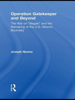 Operation Gatekeeper and Beyond (eBook, PDF) - Nevins, Joseph