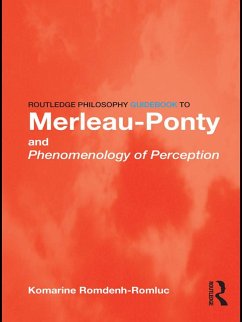 Routledge Philosophy GuideBook to Merleau-Ponty and Phenomenology of Perception (eBook, PDF) - Romdenh-Romluc, Komarine
