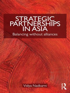 Strategic Partnerships in Asia (eBook, PDF) - Nadkarni, Vidya