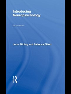 Introducing Neuropsychology (eBook, PDF) - Stirling, John; Elliott, Rebecca
