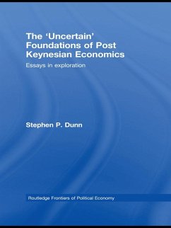 The 'Uncertain' Foundations of Post Keynesian Economics (eBook, PDF) - Dunn, Stephen