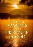 Powerful Moments in the Presence of God (eBook, ePUB)
