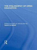 The Philosophy of Open Education (International Library of the Philosophy of Education Volume 15) (eBook, PDF)