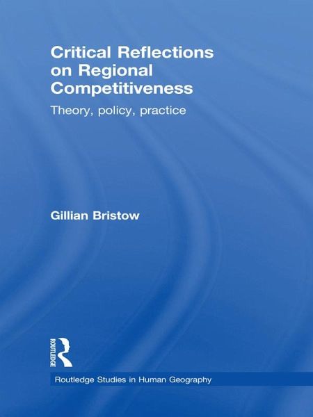 Critical Reflections on Regional Competitiveness (eBook, PDF) Critical Reflections on Regional Competitiveness (eBook, PDF)