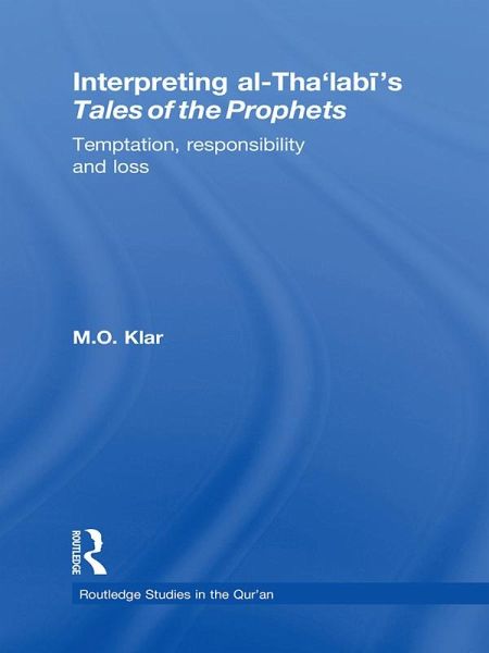 Interpreting al-Tha'labi's Tales of the Prophets (eBook, PDF) Interpreting al-Tha'labi's Tales of the Prophets (eBook, PDF)