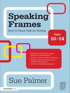 Speaking Frames: How to Teach Talk for Writing: Ages 10-14 (eBook, PDF) - Palmer, Sue