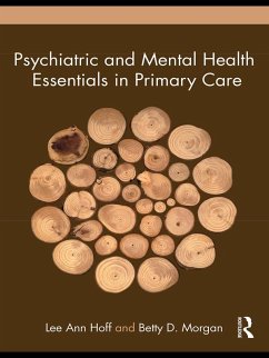Psychiatric and Mental Health Essentials in Primary Care (eBook, PDF) - Hoff, Lee Ann; Morgan, Betty