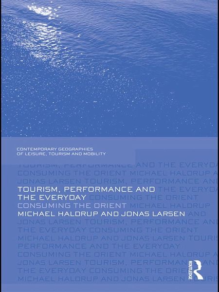 Tourism, Performance and the Everyday (eBook, PDF) Tourism, Performance and the Everyday (eBook, PDF)