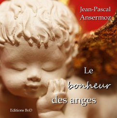 Le bonheur des anges (eBook, ePUB) - Ansermoz, Jean-Pascal