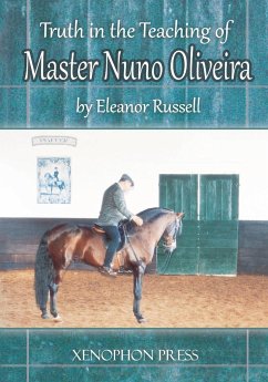Truth in the Teaching of Master Nuno Oliveira - Russell, Eleanor