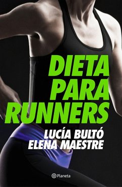 Dieta para runners - Bultó, Lucía; Maestre, Elena