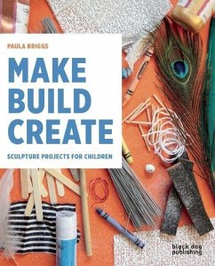 Make Build Create - Briggs, Paula