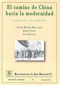 El camino de China hacia la modernidad : literatura y pensamiento Cover El camino de China hacia la modernidad : literatura y pensamiento