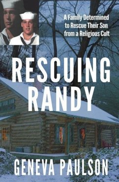 Rescuing Randy: A Family Determined to Rescue Their Son From a Religious Cult - Paulson, Geneva