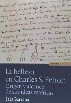 La belleza en Charles S. Peirce : origen y alcance de sus ideas estéticas - Barrena Marchena, Sara