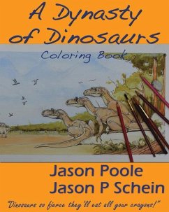 A Dynasty of Dinosaurs - Schein, Jason P.