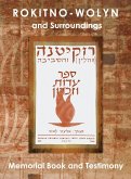 Rokitno-Wolyn and Surroundings - Memorial Book and Testimony Translation of Rokitno (Volin) ve-ha-seviva; Sefer Edut ve-Zikaron