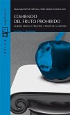 Comiendo del fruto prohibido : mujeres, ciencia y creación a través de la historia