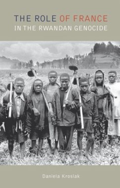 The Role of France in the Rwandan Genocide - Kroslak, Daniela