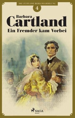 Ein Fremder kam vorbei (Die zeitlose Romansammlung von Barbara Cartland 4) - Cartland, Barbara