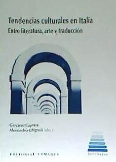 Tendencia culturales en Italia : entre literatura, arte y traducción - Caprara, Giovanni