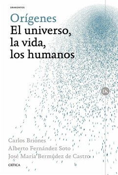 Orígenes : el universo, la vida, los humanos - Bermúdez de Castro, José María; Briones Llorente, Carlos; Fernández Soto, Alberto