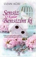 Sensiz O Kadar Bensizim ki - Agri, Ozan