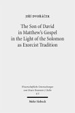 The Son of David in Matthew's Gospel in the Light of the Solomon as Exorcist Tradition