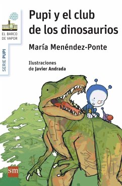Pupi y el club de los dinosaurios - Andrada, Javier; Menéndez-Ponte, María