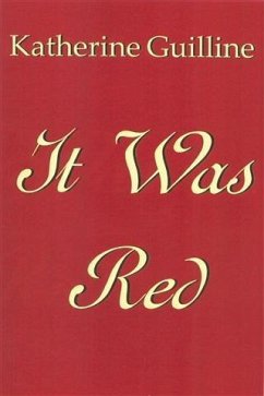 It Was Red (eBook, PDF) - Guilline, Katherine
