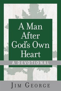 Man After God's Own Heart--A Devotional (eBook, ePUB) - Jim George