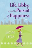 Life, Libby, and the Pursuit of Happiness (eBook, ePUB) Life, Libby, and the Pursuit of Happiness (eBook, ePUB)