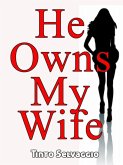 He Owns My Wife (eBook, ePUB)