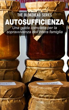Cover Autosufficienza: Una guida completa per la sopravvivenza dell'intera famiglia! (eBook, ePUB)
