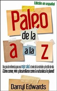 Paleo De La A A La Z (eBook, ePUB) - Edwards, Darryl