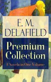 E. M. Delafield Premium Collection: 6 Novels in One Volume (eBook, ePUB)