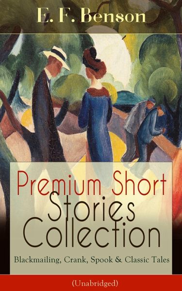 Premium Short Stories Collection - Blackmailing, Crank, Spook & Classic Tales (Unabridged) (eBook, ePUB)