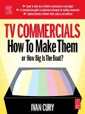 TV Commercials: How to Make Them (eBook, PDF) TV Commercials: How to Make Them (eBook, PDF)