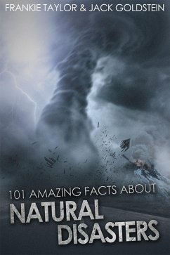 101 Amazing Facts about Natural Disasters (eBook, PDF) - Goldstein, Jack